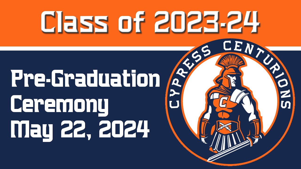 2024 Pre-Graduation Ceremony – Cypress High School – May 22, 2024 - YouTube
