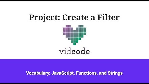 Learn About Functions by Creating a Video Filter