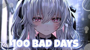 ｢Nightcore」→100 Bad Days→AJR ♡ [Lyrics]