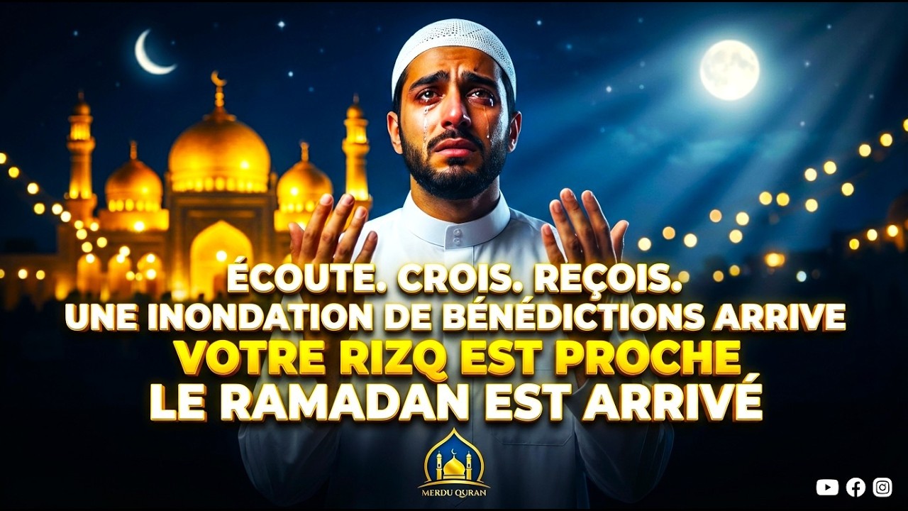 EXTRAORDINAIRE ! La dou'a du Ramadan qui attire richesse & sérénité – KUN FAYAKUN !