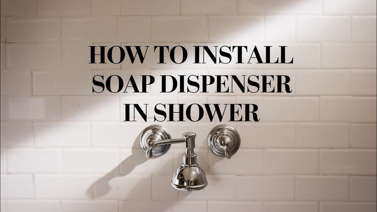 How To Install Soap Dispenser In Shower - YouTube