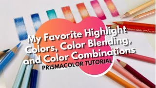 My Favorite HIGHLIGHT Colors, Color Blending, and Color Combinations | Prismacolor Colored Pencils