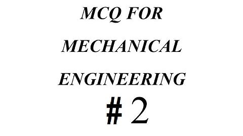 MECHANICAL QUESTIONS ANSWERS I RTO exams of GPSC/BPSC/MPSC/RPSC