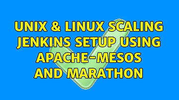 Unix & Linux: Scaling Jenkins setup using Apache-Mesos and Marathon