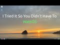 I Tried It So You Didn't Have To - Episode 3 - WattOS