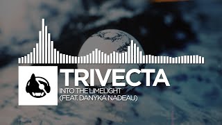 Trivecta - Into The Limelight (feat. Danyka Nadeau)