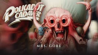 Polkadot Cadaver Mrs Gore Official Lyric Video New Album Out Now