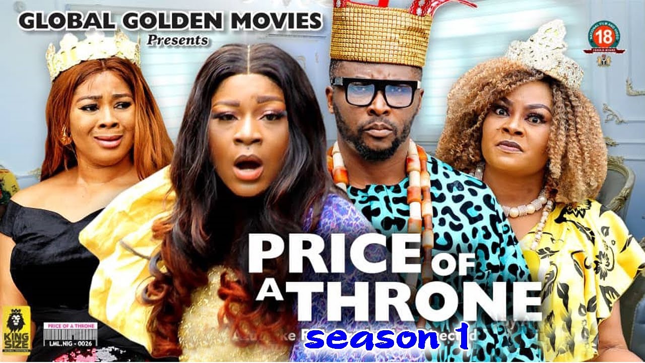 Download PRICE OF A THRONE SEASON 1 (Trending New Movie Full HD)Destiny Etiko 2021 Latest Nigerian Movie