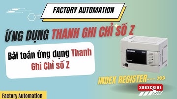 Bài toán Ứng dụng thanh ghi chỉ số Z Index Register trong PLC Mitsubishi || Factory Automation