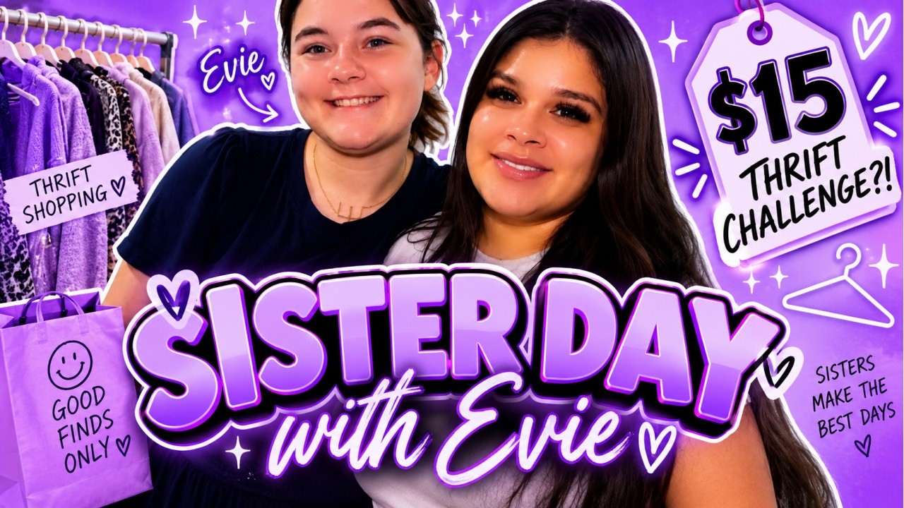 SPENDING THE DAY WITH MY SISTER 💜 Thrift Challenge