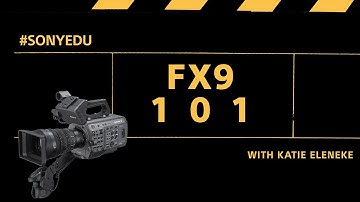FX9 101: Full Guide & Overview | Sony Cine