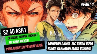 LANJUTAN ANIME SEASON 2 #PART 2⚽VOL 17-20