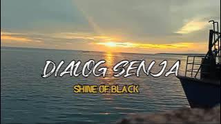 Shine Of Black - Dialog Senja