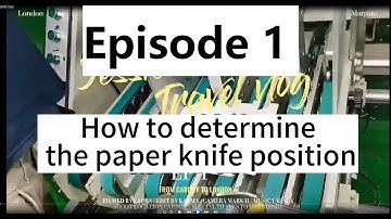 Episode 1-How to operate folder gluer machine. how to set up folder gluer machine paper knife