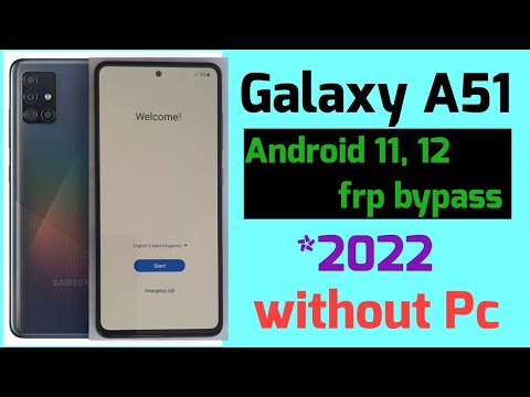 Обход frp для Galaxy A51 / SM-A515F — обход аккаунта Google на Android 11,12, без ПК, новый метод*2022