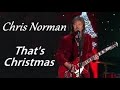 Chris Norman - That&#39;s Christmas (English lyrics/Magyar felirat)