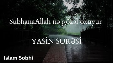 Ən gözəl Quran qiraəti...Yasin surəsi - Islam Sobhi |  إسلام صبحي - سورة يس