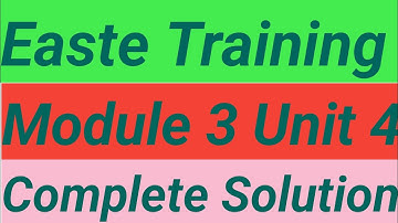Easte Training|Module 3|Unit 4|Complete Solution|Qaed App@firmfist3891