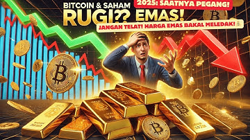 Kenapa Emas Lebih Unggul Dibanding Bitcoin & Saham di Tahun 2025 ?