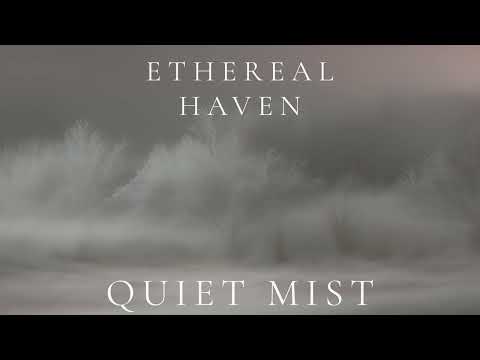Ethereal Haven Quiet Mist Ambient Sleep 