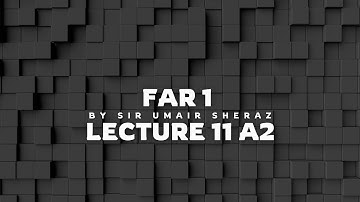 CAF 1 Sir Umair Sheraz Lecture 11 A2