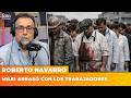 MILEI ARRASÓ CON LOS TRABAJADORES | El editorial de Roberto Navarro