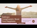 Embrace Compliments and Boost Your Mood for a HappinessReset