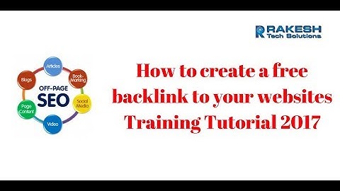 How to create a free backlink to your websites Training Tutorial 2017 - Rakesh tech Solutions