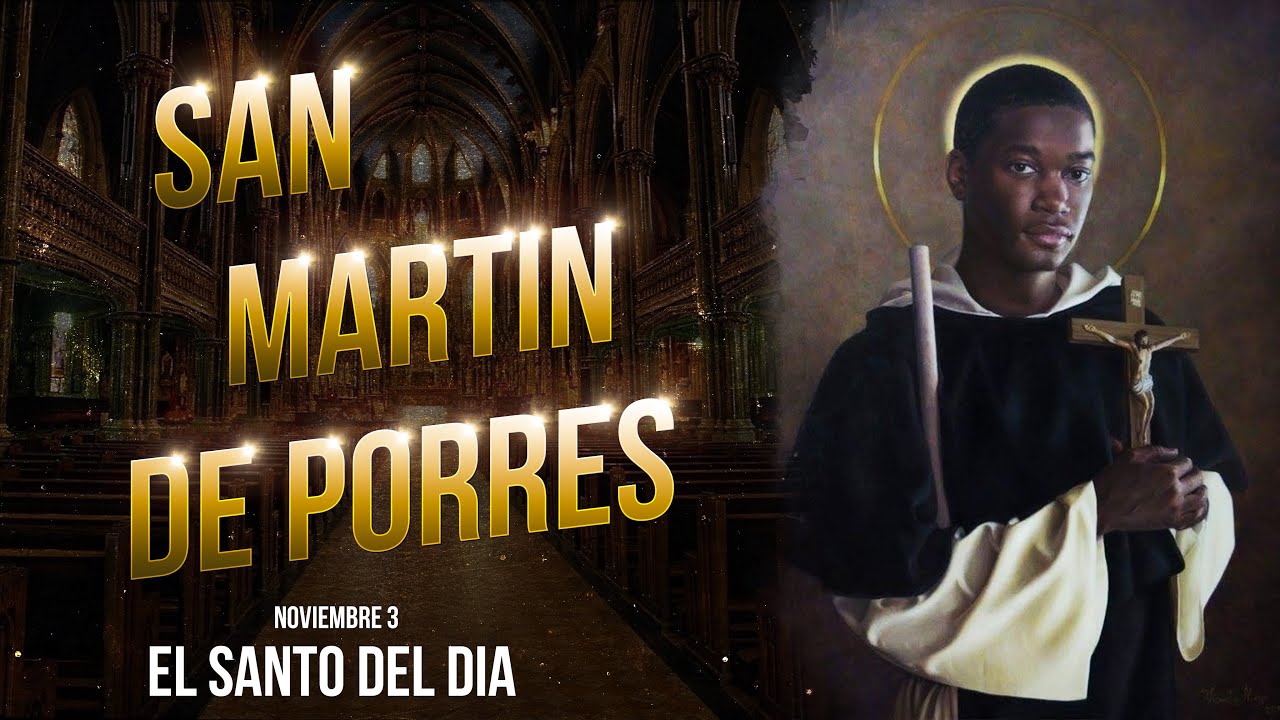 San Martin de Porres - El Santo del Dia - Nov 3