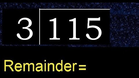 Divide 115 by 3 , remainder  . Division with 1 Digit Divisors . How to do