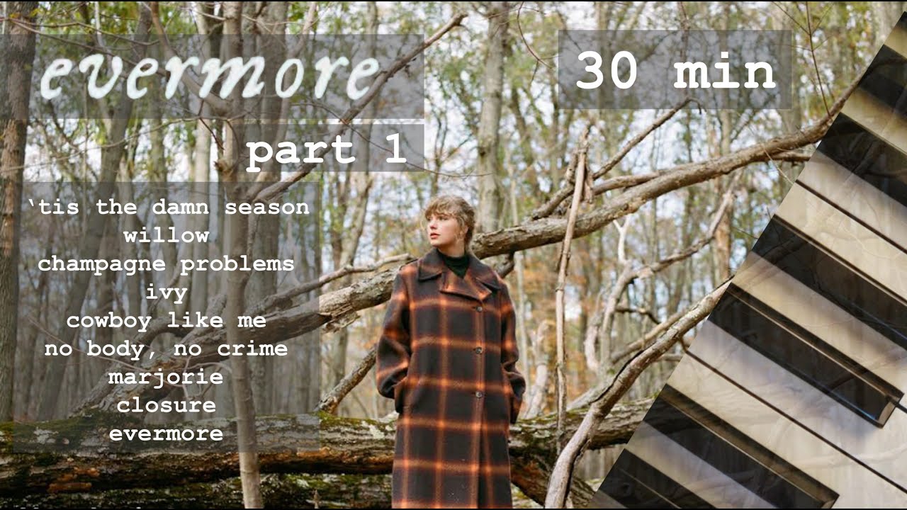 taylor swift evermore | 30 minutes of calm piano | part one ♪