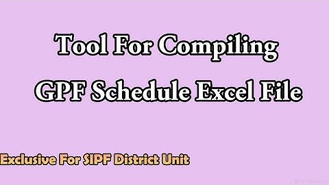 Tool For Compiling GPF Schedule Excel File Video #19