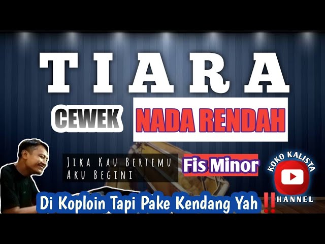 TIARA KARAOKE KOPLO NADA WANITA/CEWEK‼️NADA RENDAH || KRIS RAFFA AFFAR||JIKA KAU BERTEMU AKU BERGINI class=