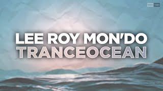 Video thumbnail of "Lee Roy Mon'do - Tranceocean (Official Audio) | #trance"