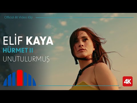 Elif Kaya - Unutulurmuş  (Official 4K Video) - \