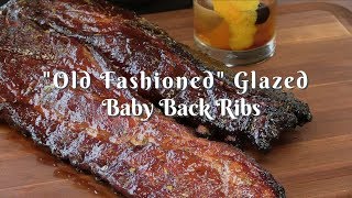"Old Fashioned" Baby Back Ribs | Cocktail Glazed | Pit Barrel Cooker