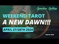 WEEKEND TAROT &quot;A NEW DAWN!!!&quot; APRIL 27+ 28th 2024