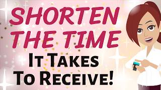 Abraham Hicks 🌟 SHORTEN THE TIME IT TAKES TO RECEIVE! 💫🌟🌠 Law of Attraction