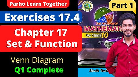 Exercise 17.4 Unit 17 Set & Function Q1 Venn Diagram Class 10 New mathematics book Sindh Board part1