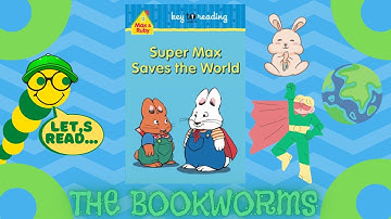 Max & Ruby: Super Max Saves the World🌎 - By Harry Endrulat & Rosemary Wells