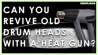 Can a Heat Gun Revive Old Drum Heads? - Myth Busting with Drum Dog