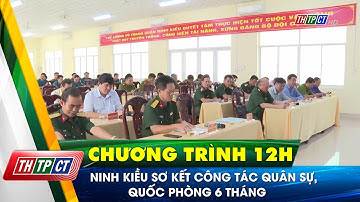 Ninh Kiều sơ kết công tác quân sự, quốc phòng 6 tháng| Cần Thơ TV