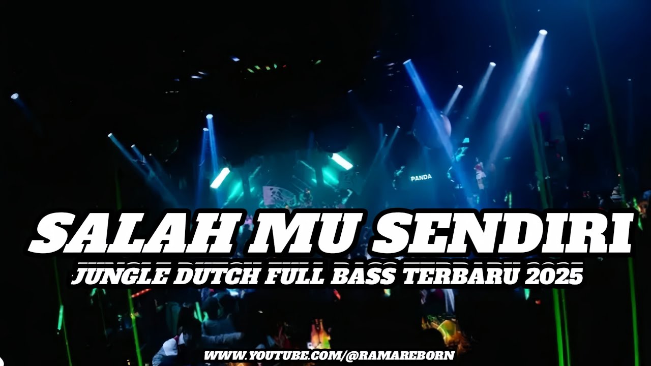 DJ SALAH MU SENDIRI X MENCARI ALASAN JUNGLE DUTCH FULL BASS TERBARU 2025 ( RAMA REBORN) 