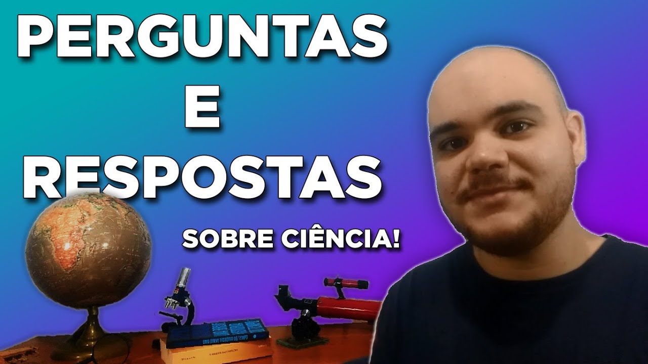 Perguntas e Respostas sobre Ciência #01 - YouTube
