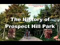 The history of prospect hill park