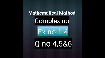 Q no 4,5&6 ex no 1.4 complex no mathematical method bsc and bs hons Mathcity