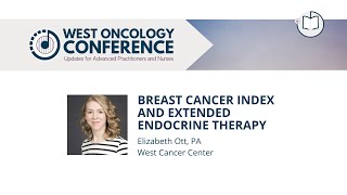 Breast Cancer Index, Extended Endocrine Therapy | Elizabeth Ott, PA | 2022 West Oncology APP Updates