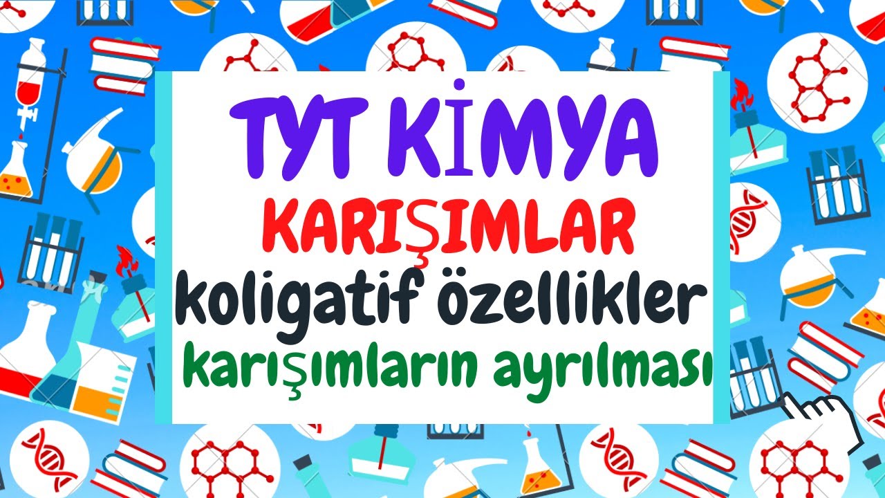 KARIŞIMLARIN AYRILMASI VE KOLİGATİF ÖZELLİKLER  ( Tyt Kimya 2021 )