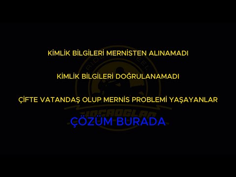 KİMLİK BİLGİSİ MERNİSTEN ALINAMADI HATASI ALANLAR / KİMLİK DOĞRULAMA HATASI ALANLAR ÇÖZÜM BURADA