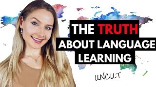 THE TRUTH ABOUT LANGUAGE LEARNING!